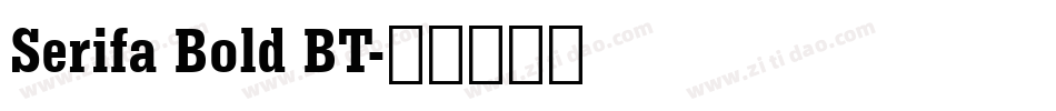 Serifa Bold BT字体转换